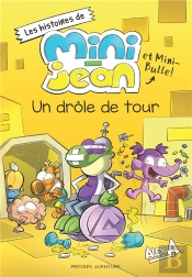 J'Apprends À Lire : Les Histoires De Mini-Jean Et Mini Bulle ! : Un Drôle De Tour