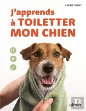 J'Apprends A Toiletter Mon Chien