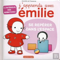 Bertrand.pt - J'Apprends Avec Emilie T.3 ; Se Repérer Dans L'Espace