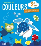 J'Apprends Les Couleurs ; En Autocollants ; 2 Ans +