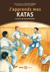 J'Apprends Mes Katas : Les Bases Du Karaté Shotokan