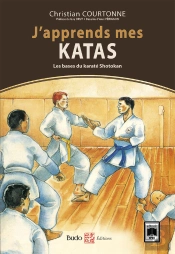 J'Apprends Mes Katas - Les Bases Du Karate Shotokan