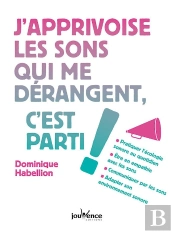 J'Apprivoise Les Sons Qui Me Derangent, C'Est Parti !