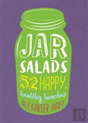 Jar Salads: 52 Happy, Healthy Lunches