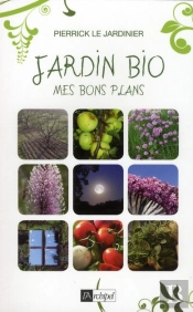 Jardin Bio ; Mes Bons Plans