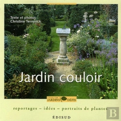 Bertrand.pt - Jardin Couloir ; Reportages, Idées, Portraits De Plantes