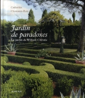 Jardin De Paradoxes ; Le Jardin De William Christie