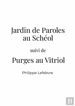 Bertrand.pt - Jardin De Paroles Au Schéol Suivi De Purges Au Vitriol