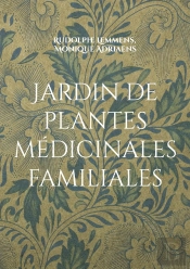 Jardin De Plantes Médicinales Familiales : Votre Jardin Médicinal Pour Une Famille En Bonne Santé