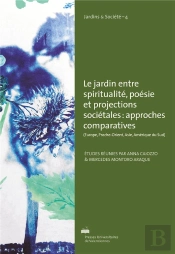 Jardin Entre Spiritualité, Poésie Et Projections Sociétales : Approches Comparatives