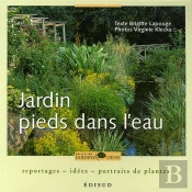 Jardin Pieds Dans L'Eau ; Reportages, Idées, Portraits De Plantes