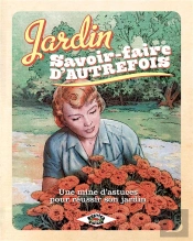 Jardin Vintage : Trucs Et Savoir-Faire D'Autrefois