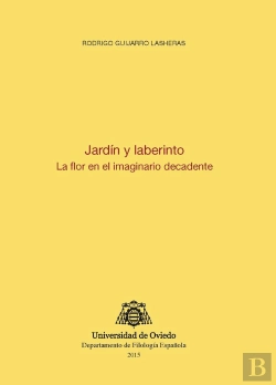 Bertrand.pt - Jardín Y Laberinto. La Flor En El Imaginario Decadente