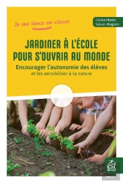 Jardiner A L'Ecole Pour S'Ouvrir Au Monde