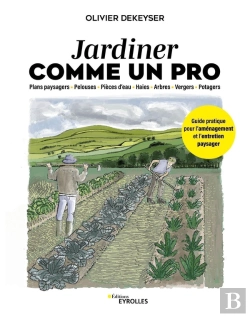 Bertrand.pt - Jardiner Comme Un Pro : Guide Pratique Pour L'Aménagement Et L'Entretien Paysager