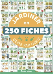 Jardiner En 250 Fiches Geste Par Geste