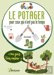 Jardiner Pour Ceux Qui N'Ont Pas Le Temps (Ou Pas Tres Envie)