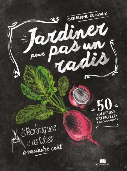 Bertrand.pt - Jardiner Pour Pas Un Radis :Techniques Et Astuces À Moindre Coût
