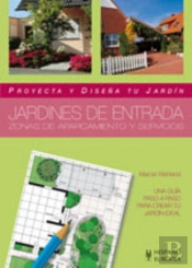 Jardines De Entrada (Proyecta Y Diseña Tu Jard¡N)