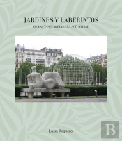 Jardines Y Laberintos. De Las Vanguardias A La Actualidad