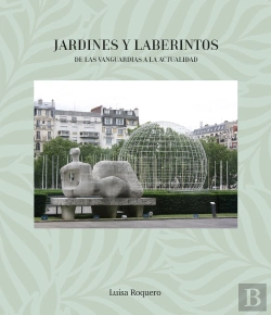 Bertrand.pt - Jardines Y Laberintos. De Las Vanguardias A La Actualidad