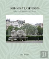 Jardines Y Laberintos. De Las Vanguardias A La Actualidad
