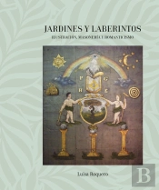 Jardines Y Laberintos. Ilustracion, Masoneria Y Romanticismo