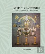 Jardines Y Laberintos. Ilustracion, Masoneria Y Romanticismo