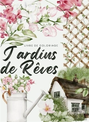 Jardins De Reves - Un Voyage Sensoriel Avec 50 Il