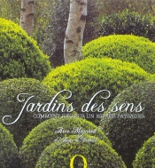 Jardins Des Sens ; Comment Reussir Un Espace Paysager