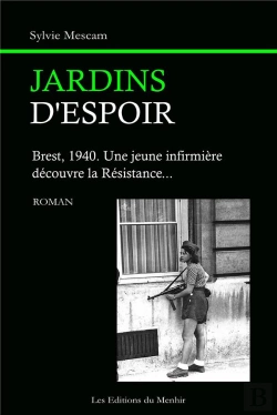 Bertrand.pt - Jardins D'Espoir, Brest, 1940 : Une Jeune Infirmière Découvre La Résistance...