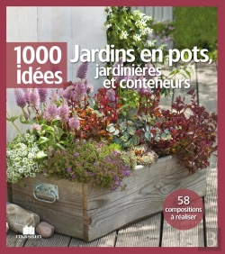 Bertrand.pt - Jardins En Pots, Jardinières Et Conteneurs ; 58 Compositions À Réaliser