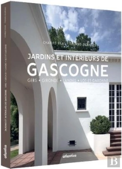 Bertrand.pt - Jardins Et Intérieurs De Gascogne : Gers,  Gironde,  Landes,  Lot-Et-Garonne
