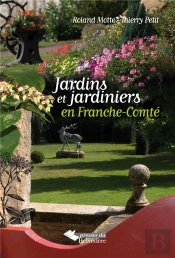 Jardins Et Jardiniers En Franche-Comté