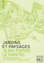 Jardins Et Paysages ; Textes Critiques De L'Antiquité À Nos Jours
