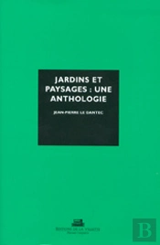 Jardins Et Paysages : Une Anthologie