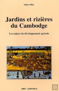 Bertrand.pt - Jardins Et Rizières Du Cambodge ; Les Enjeux Du Développement Agricole