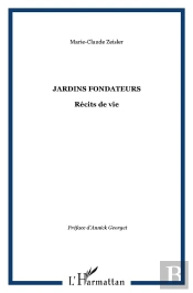 Jardins Fondateurs ; Recits De V