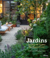 Jardins : Le Livre De Toutes Les Inspirations