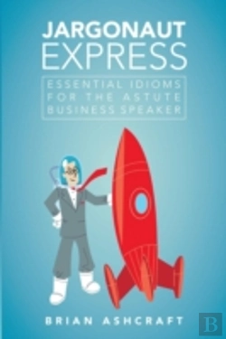 Bertrand.pt - Jargonaut Express: Essential Idioms For
