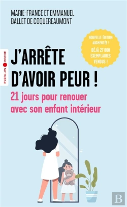 Bertrand.pt - J'Arrête D'Avoir Peur ! 21 Jours Pour Renouer Avec Son Enfant Intérieur