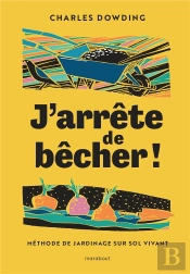 J'Arrête De Bêcher ! Méthode De Jardinage Sur Sol Vivant