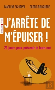 J'Arrête De M'Épuiser ! 21 Jours Pour Prévenir Le Burn-Out