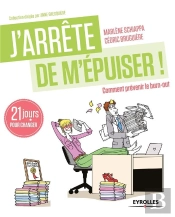 J'Arrête De M'Épuiser ! Comment Prévenir Le Burn-Out