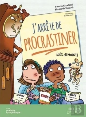 J'Arrête De Procrastiner (Dès Demain)