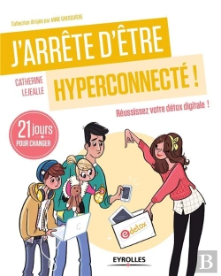 Bertrand.pt - J'Arrête D'Être Hyperconnecté ; Réussissez Votre Détox Digitale ; 21 Jours Pour Changer