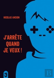 J'Arrête Quand Je Veux!