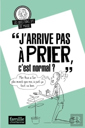 J'Arrive Pas À Prier, C'Est Normal ?