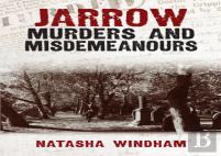 Jarrow Murders And Misdemeanours