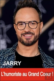 Jarry : L'Humoriste Au Grand Coeur !